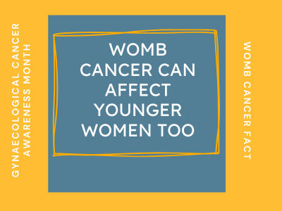 Womb cancer can affect younger women too graphic. White text on blue and yellow background