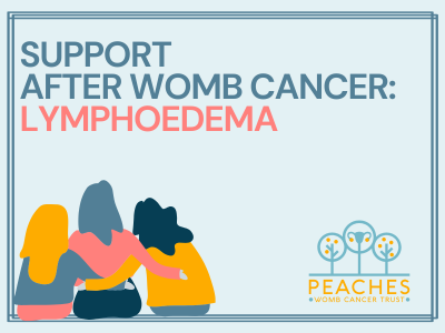 Support after womb cancer - lymphoedema